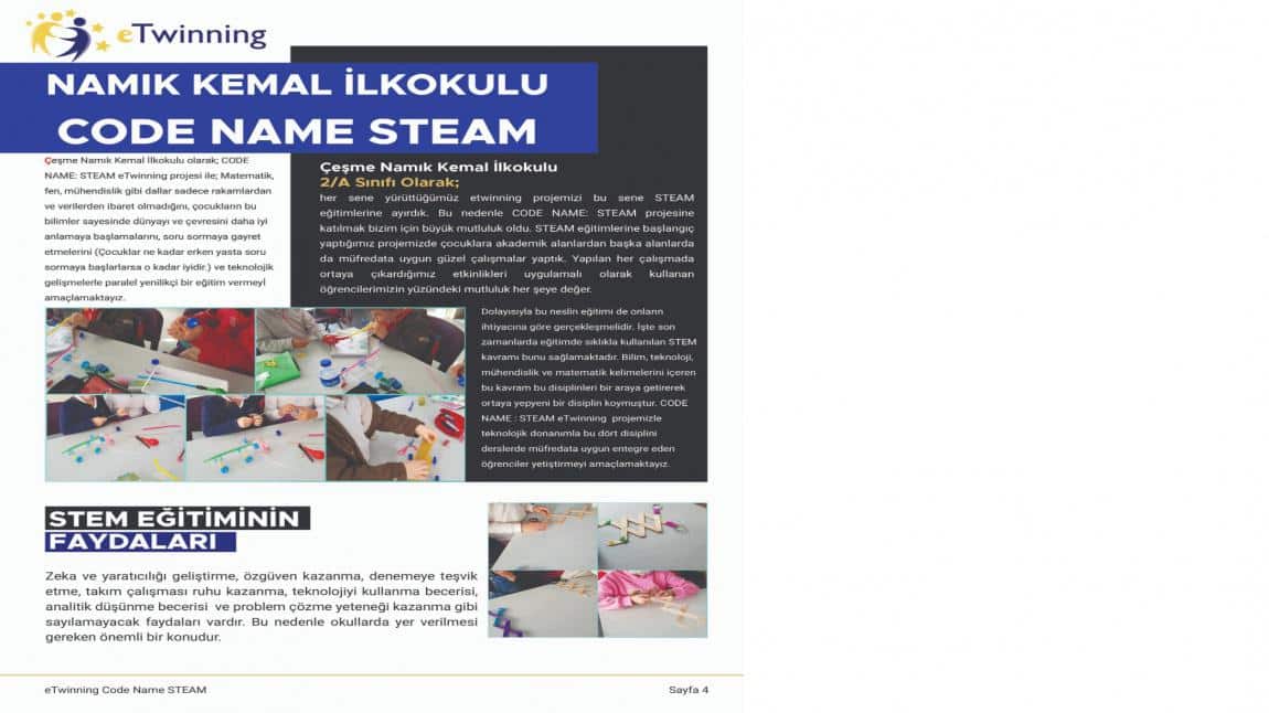 Namık Kemal İlkokulu 2/A Sınıfı öğrencileri öğretmenleri Reyhan YURTSEVEN ile birlikte Code Name Steam etwinnig projesini tamamladılar.